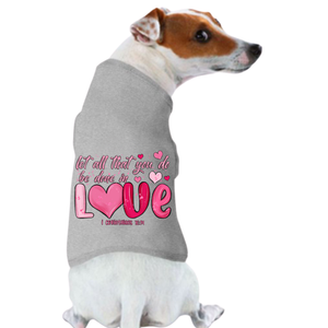 A dog wearing the “Valentine's Day Funny Shirt: Let All You Do”—ideal for fans of stylish dog tees or Valentine’s Day pet apparel.