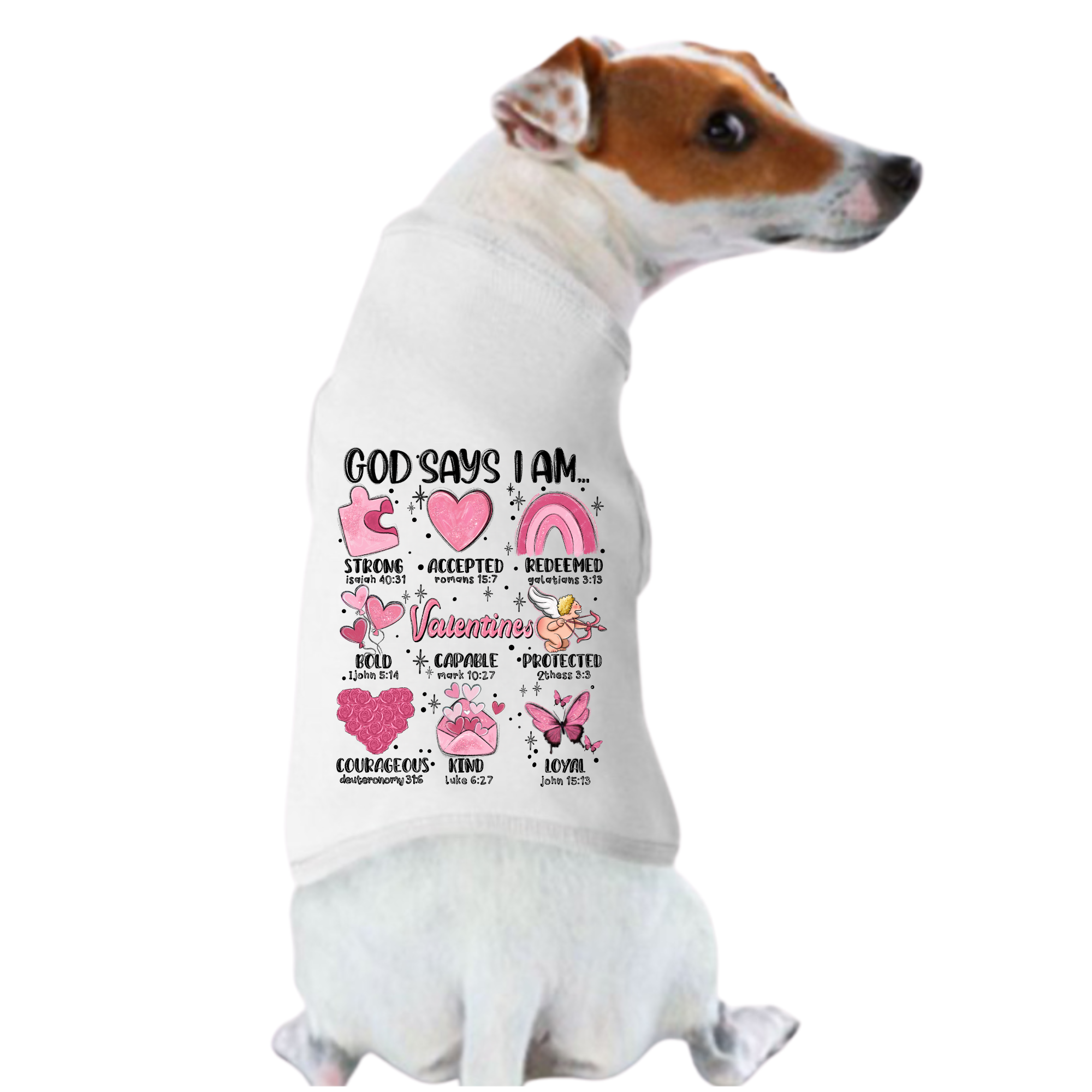 A small dog wears the Valentine's Day Funny Shirt: God Says You Are—a white tee with colorful graphics and affirmations like strong, accepted, and redeemed—perfect for inspiring style or Valentine's Day pet clothing.